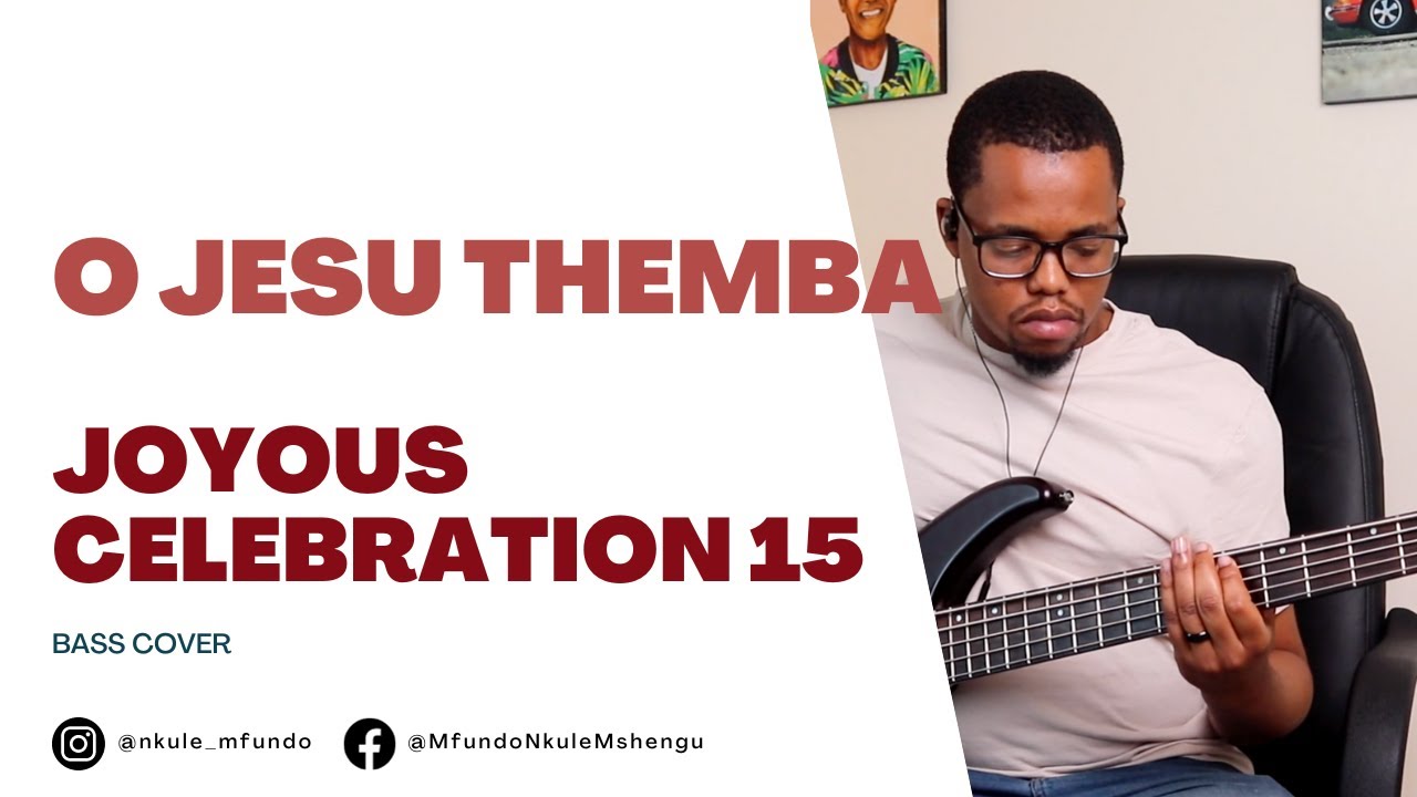 Joyous Celebration 15 O Jesu Themba Bass Cover YouTube