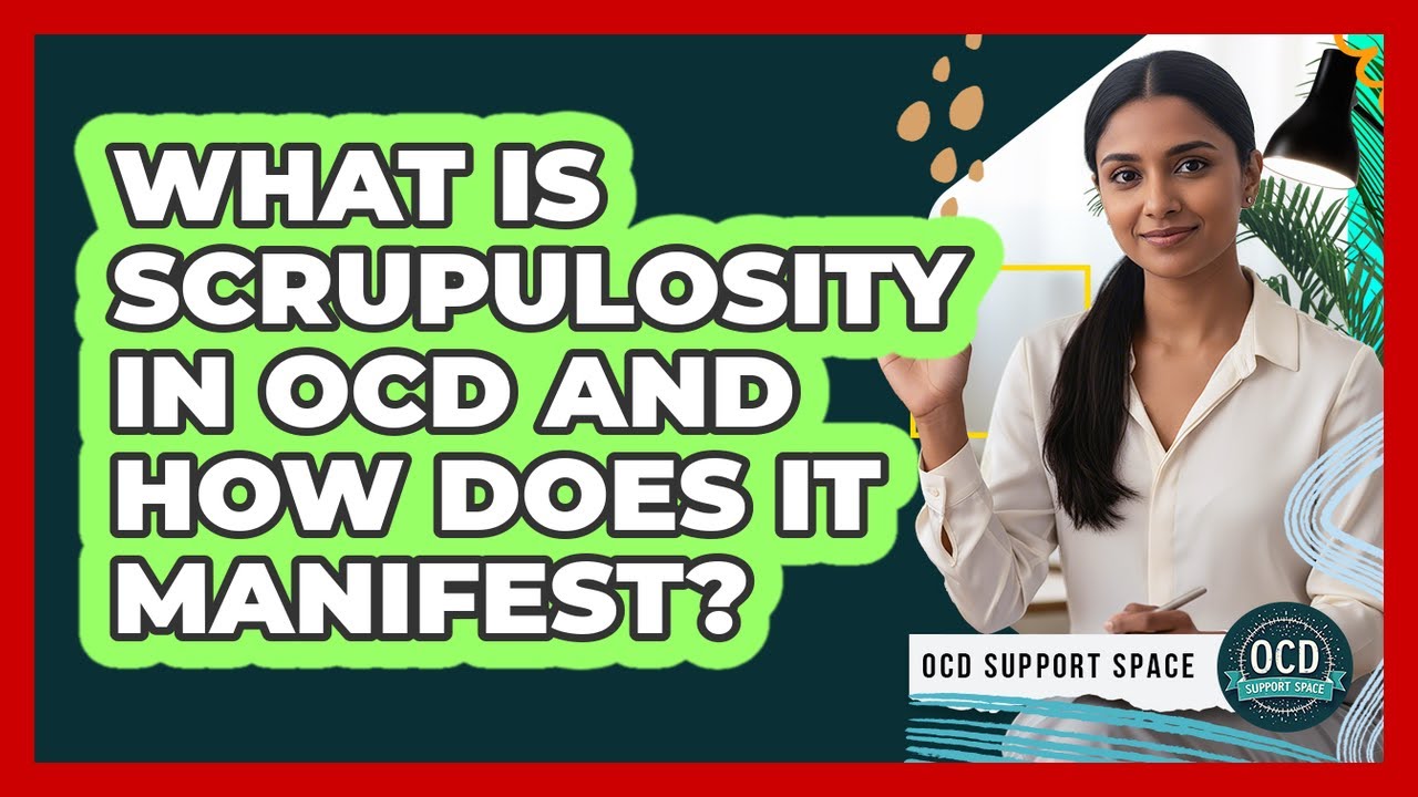 What Is Scrupulosity In OCD And How Does It Manifest? - OCD Support Space