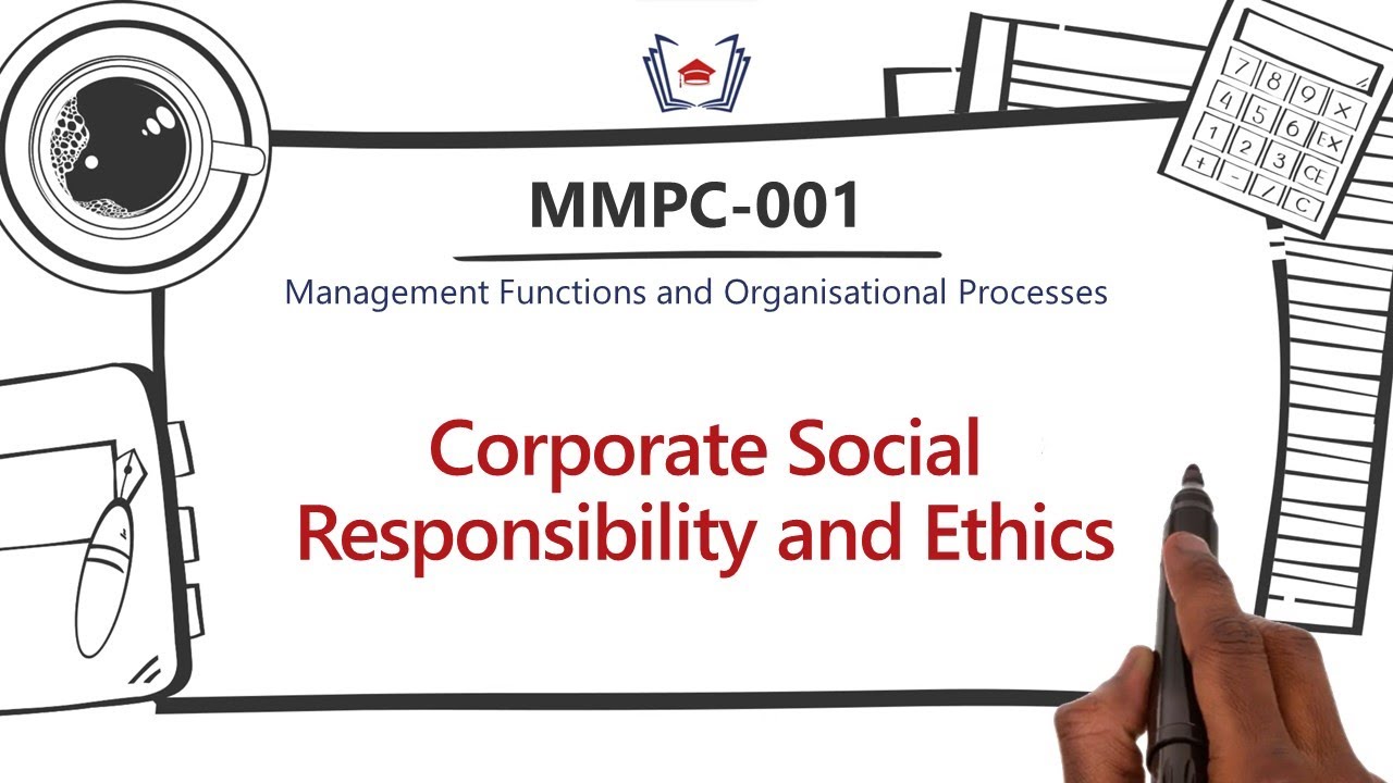 CSR and Ethics | MMPC-001: Management Functions and Organisational Processes | IGNOU | Gyaniversity