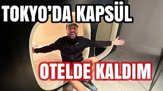 TOKYO’DA KAPSÜL OTELDE KALDIM
