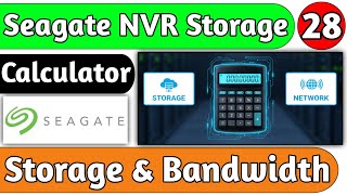 Seagate NVR/DVR Storage & Network Bandwidth Calculator Explained l Seagate Storage Calculator screenshot 4