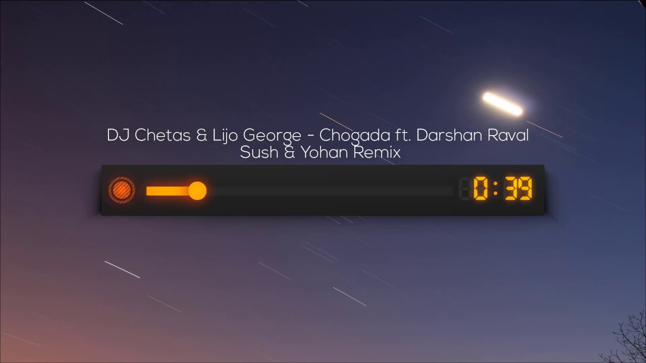 dj chetas lijo george chogada ft darshan raval sush dj chetas lijo george chogada ft darshan raval sush