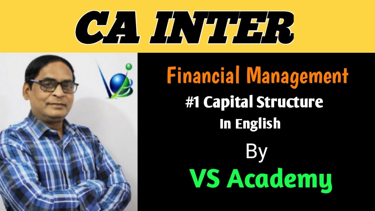 #1 CAPITAL STRUCTURE | CA INTER | FINANCIAL MANAGEMENT | VS ACADEMY ...