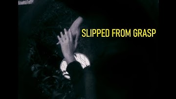 Slipped From Grasp