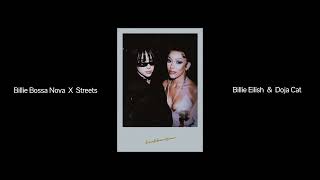 Billie bossa nova X Streets - Billie Eilish \& Doja Cat