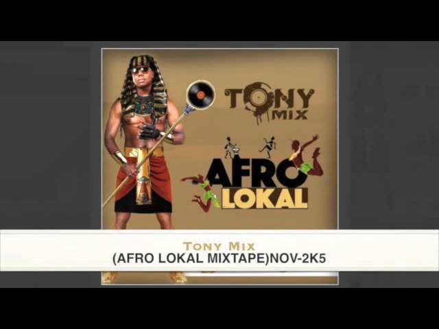 TONYMIX AFRO LOKAL MIXTAPENOV 2K5 class=