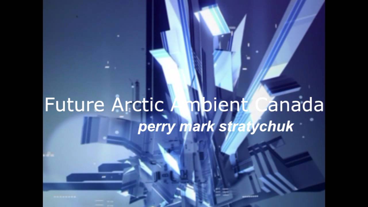 FUTURE AMBIENT ARCTIC CANADA / Perry Mark Stratychuk