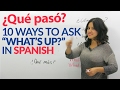 10 informal ways to ask "How are you?" in Spanish