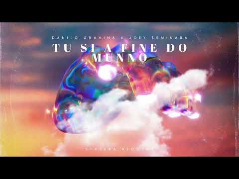 Danilo Gravina x Joey Seminara - Tu Si A Fine Do Munno