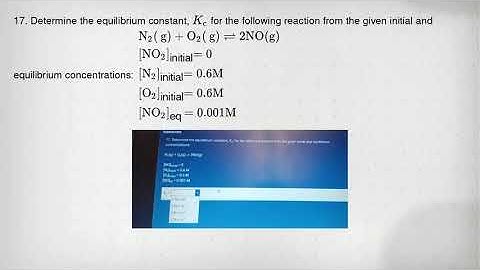 17. Determine the equilibrium constant, K_(mathrm(c)) for the following reaction from the given init