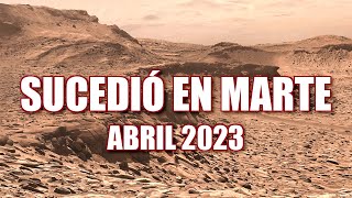 SUCEDIÓ EN MARTE - NOTICIAS - ABRIL 2023