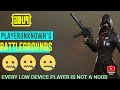 Every low device player is not a noobyou also feel it