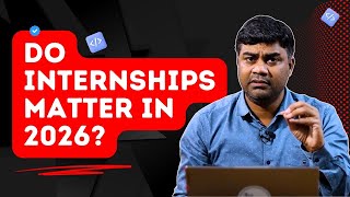 Internships Matter In 2026? Internship करन जरर ह?