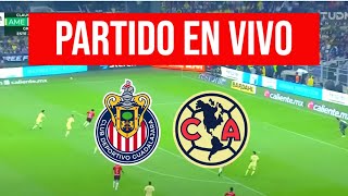 CHIVAS vs AMERICA en VIVO | LIGA MX | SEMIFINAL IDA