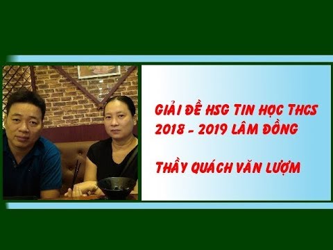 Hướng dẫn giải đề thi học sinh giỏi THCS – Lâm Đồng 2018 – 2019 – Thầy Quách Văn Lượm #HOT