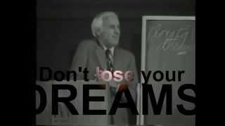Jim Rohn Don't lose Your Dreams