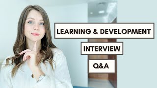 Learning & Development Interview Questions & Answers