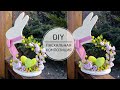 Пасхальные поделки Композиция своими руками / DIY Easter crafts Bunny