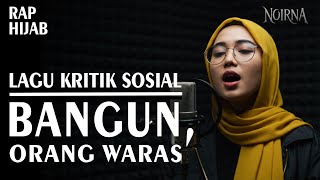 Lagu Kritik Sosial Bangun Orang Waras Noirna Rap Hijab