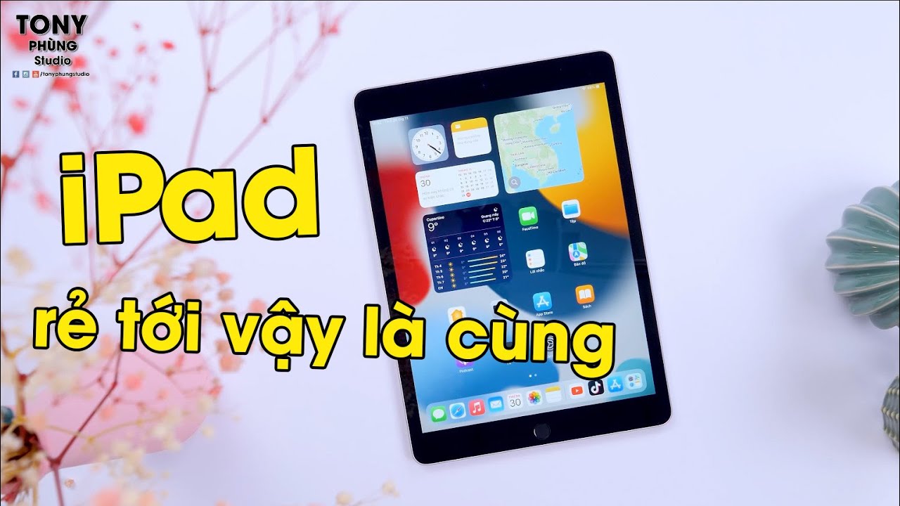 iPad dùng ngon mà giá còn chưa tới 9 triệu…RẺ tới vậy là cùng !!!