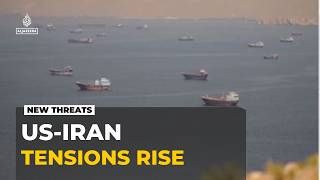 US and Iran Near New Confrontation