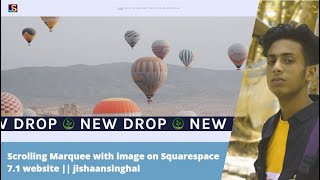 Scrolling Marquee with image on Squarespace 7.1 website jishaansinghal