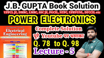 Power Electronics (78-98) JB Gupta Lecture-5