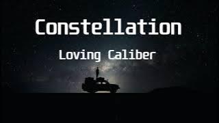 Loving Caliber - Constellation(Lyric Video)