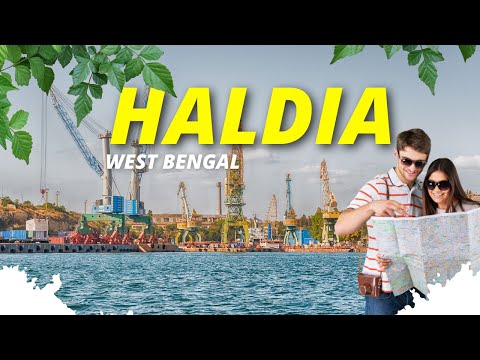 Complete Haldia Tour Guide Trip cost, Ideal Duration, And Best Time To Visit Haldia