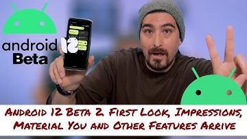 Android 12 Beta 2. First Look, Impressions, Material You and Other Features Arrive
