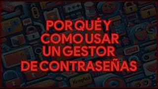 Por qué y Cómo usar un gestor de Contraseñas KeePass