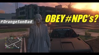OBEY NPC's? Day'n'Night, Cold, Flip Flop Rap! GTA V Online