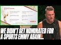 We Were Once Again Not Nominated For A Sports Emmy... | Pat McAfee Reacts