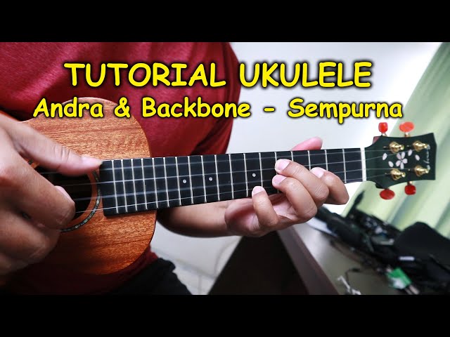 Tutorial Ukulele : SEMPURNA (Andra and The Backbone) class=