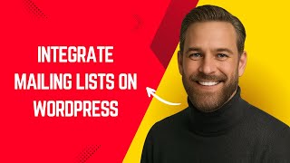 How to Integrate Mailing Lists on WordPress  – Simple WordPress Tutorial for Beginners