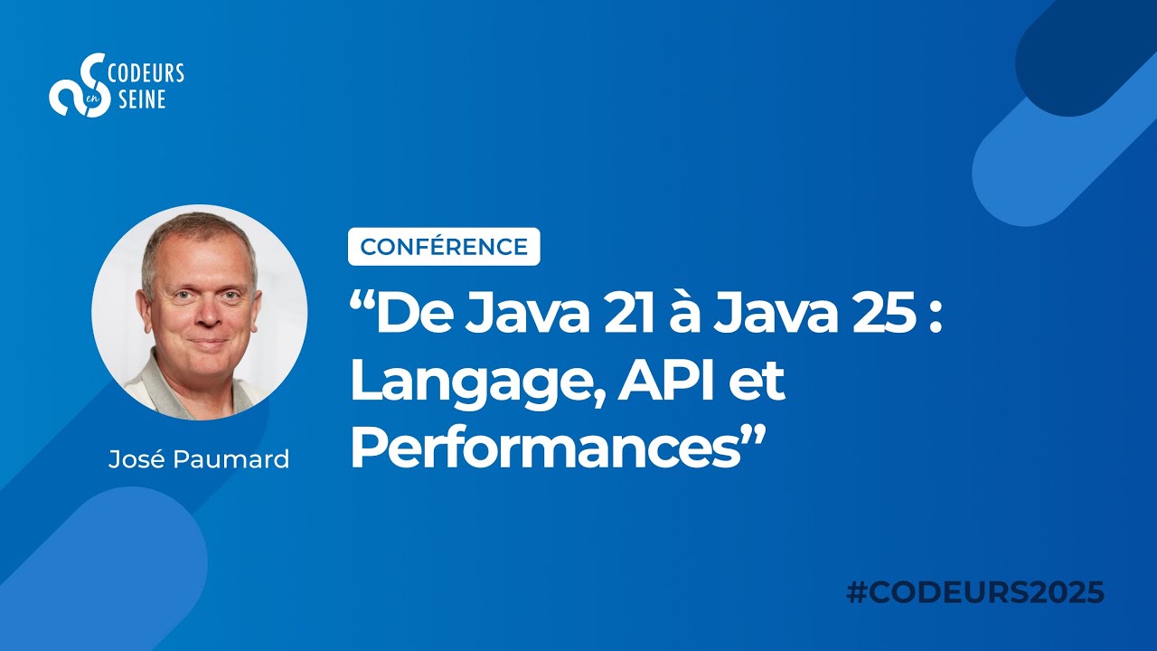 De Java 21 à Java 25 Langage, API et Performances ‐ José Paumard - YouTube