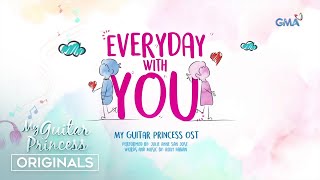 MGP Originals: 'Everyday With You' by Julie Anne San Jose (‘My Guitar Princess' OST)