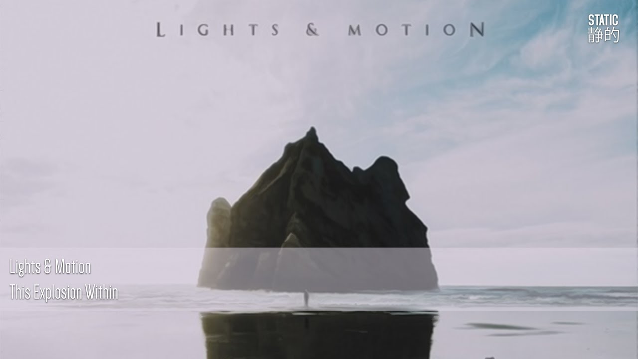 Guarda LIGHTS & MOTION - This Explosion Within su YouTube Guarda LIGHTS & MOTION - This Explosion Within su YouTube