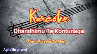 lagu karaoke Dhandhimu Te Kontunaga