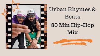 🔥🏙Urban Rhymes & Beats - 80 Minutes Hip Hop Mix🏙🔥