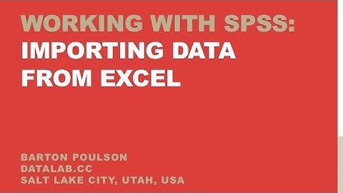 Working with SPSS: Importing Data from Excel