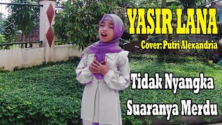 Download Lagu Sholawat Yasir Lana Cover Putri Alexandria MP3 Download Lagu Sholawat Yasir Lana Cover Putri Alexandria MP3