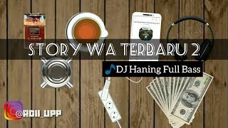 Story WA (Whatsaap) || DJ Haning slow remix