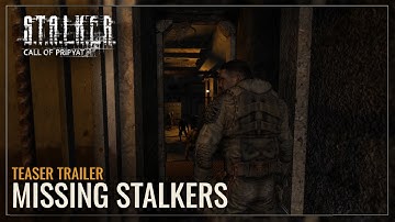 S.T.A.L.K.E.R.: Call of Pripyat — Missing Stalkers Teaser