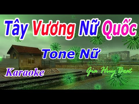 Tây Vương Nữ Quốc - Karaoke - Tone Nữ - Nhạc Sống - gia huy beat