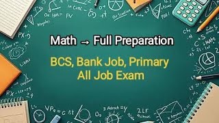 Math Full Preparation For BCS (Part 4)
