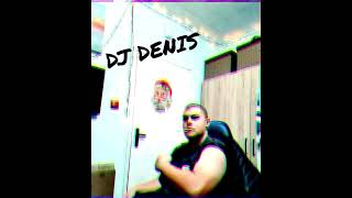 DJ DENIS (REMIX DJ DAMIAN GALENA)
