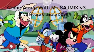Come Along With Me SAJMIX | VS Mouse Ultimate COVER | OST