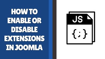 How to Enable or Disable Extensions in Joomla
