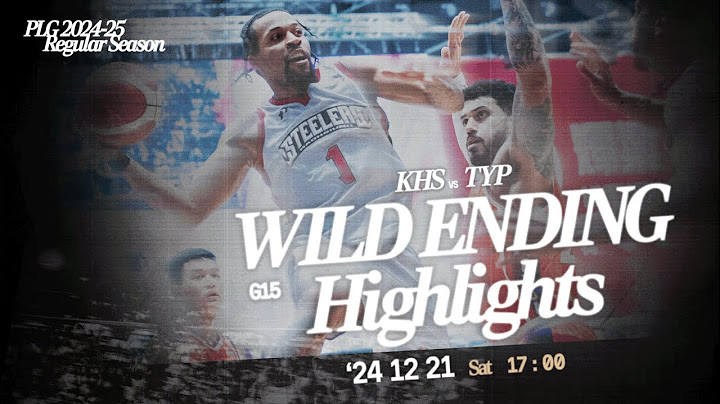 WILD ENDING 關鍵激戰時刻｜高雄鋼鐵人 VS 桃園璞園領航猿｜241221｜1700｜PLG 2024-25 REGULAR SEASON G15